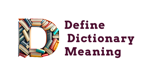 Define Dictionary Meaning